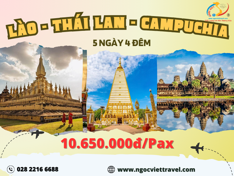TOUR LÀO - THÁI LAN - CAMPUCHIA 5 NGÀY - HÀNH TRÌNH DI SẢN 3 NƯỚC - XE LIMOUSINE, KS 4 SAO